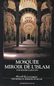 Mosquée miroir de l'Islam. / The Mosque, mirror of Islam / (3 language book in arabic language to).